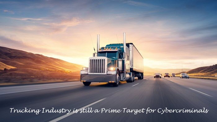 Trucking Industry is still a Prime Target for Cybercriminals