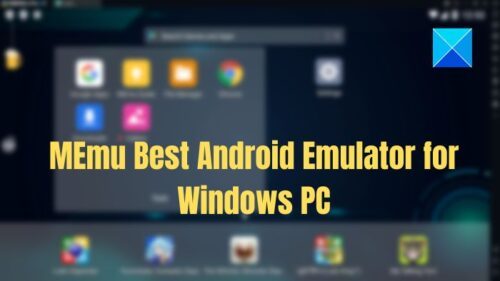 Why Is MEmu The Best Android Emulator For Windows PC?