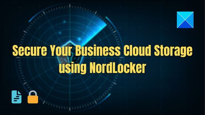 Secure Your Business Cloud Storage using NordLocker